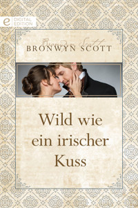 Wild wie ein irischer Kuss - Bronwyn Scott - E-Book