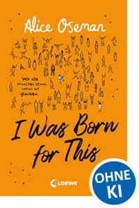 I Was Born for This (deutsche Ausgabe) - Alice Oseman - E-Book