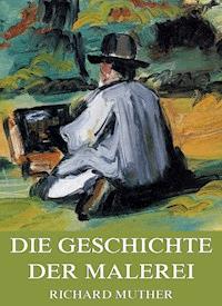Geschichte der Malerei - Richard Muther - E-Book