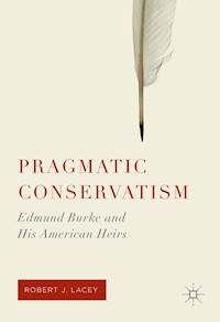 Pragmatic Conservatism - Robert J. Lacey - E-Book
