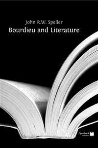 Bourdieu and Literature - John R.W. Speller - E-Book