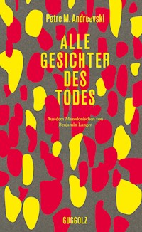 Alle Gesichter des Todes - Petre M. Andreevski - E-Book