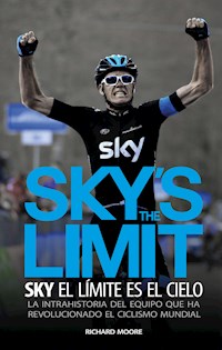 Sky's the limit. Sky, el límite es el cielo - Richard Moore - E-Book