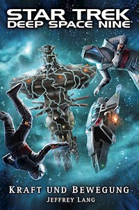 Star Trek - Deep Space Nine: Kraft und Bewegung - Jeffrey  Lang - E-Book