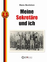 Meine Sekretäre und ich - Hans Bentzien - E-Book