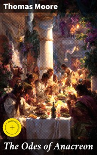The Odes of Anacreon - Thomas Moore - E-Book