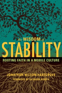 The Wisdom of Stability - Jonathan Wilson-Hartgrove - E-Book