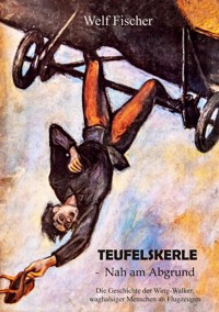 Teufelskerle - Nah am Abgrund - Welf Fischer - E-Book
