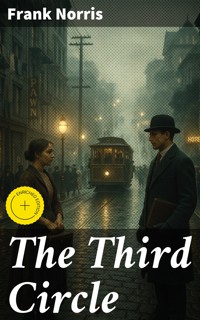 The Third Circle - Frank Norris - E-Book