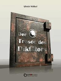 Der Tresor des Diktators - Ulrich Völkel - E-Book