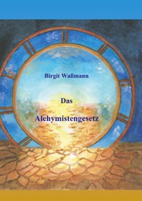 Das Alchymistengesetz - Birgit Waßmann - E-Book