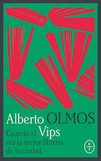 Cuando Vips era la mejor librería de la ciudad - Alberto Olmos - E-Book