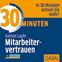 30 Minuten Mitarbeitervertrauen - Hartmut Laufer - E-Book + Hörbuch