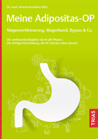 Meine Adipositas-OP. Magenverkleinerung, Magenband, Bypass & Co. - Victoria Dorothea Witt - E-Book