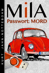 Mila - Passwort: Mord - Kurt Jahn-Nottebohm - E-Book