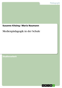 Medienpädagogik in der Schule - Susanne Kitzing - E-Book