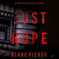 Just Hope (A Cami Lark FBI Suspense Thriller—Book 8) - Blake Pierce - Hörbuch
