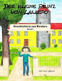 Der kleine Prinz von Lallepo - Matthias Hüsam - E-Book
