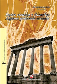Entre ciencia y filosofía: algunos problemas actuales - Germán Guerrero Pino - E-Book