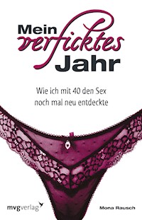 Mein verficktes Jahr - Mona Rausch - E-Book