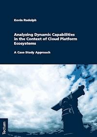 Analyzing Dynamic Capabilities in the Context of Cloud Platform Ecosystems - Kevin Rudolph - E-Book