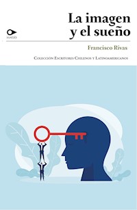 La imagen y el sueño - Francisco Rivas - E-Book