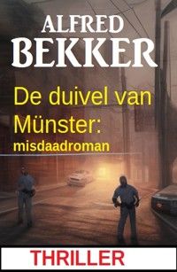 De duivel van Münster: misdaadroman - Alfred Bekker - E-Book