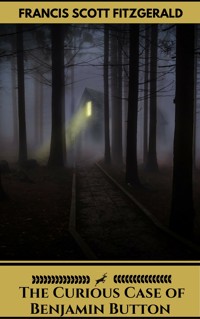 The Curious Case of Benjamin Button - Francis Scott Fitzgerald - E-Book