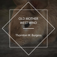 Old Mother West Wind - Thornton W. Burgess - Hörbuch