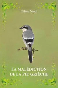 La malédiction de la pie-grièche - Céline Nioht - E-Book