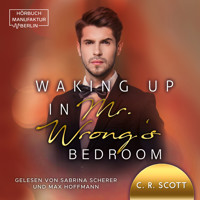 Waking up in Mr. Wrong's Bedroom - Waking up, Band 3 (ungekürzt) - C. R. Scott - Hörbuch