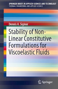 Stability of Non-Linear Constitutive Formulations for Viscoelastic Fluids - Dennis A. Siginer - E-Book