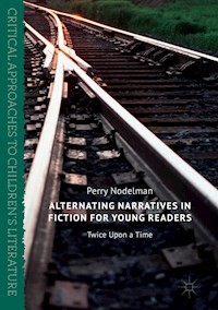 Alternating Narratives in Fiction for Young Readers - Perry Nodelman - E-Book