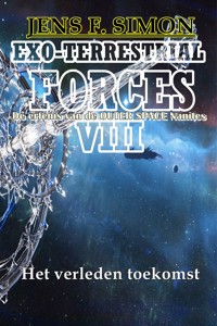 Het verleden toekomst (EXO-TERRESTRIAL-FORCES 8) - Jens F. Simon - E-Book