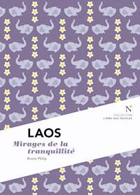 Laos : Mirages de la tranquilité - Bruno Philip - E-Book