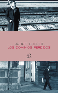 Los dominios perdidos - Jorge Teillier - E-Book