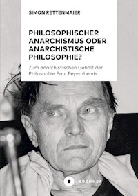 Philosophischer Anarchismus oder anarchistische Philosophie? - Simon Rettenmaier - E-Book