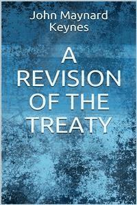 A Revision of the Treaty - John Maynard Keynes - E-Book