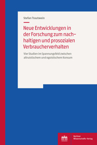 Neue Entwicklungen in der Forschung zum nachhaltigen und prosozialen Verbraucherverhalten - Stefan Trautwein - E-Book