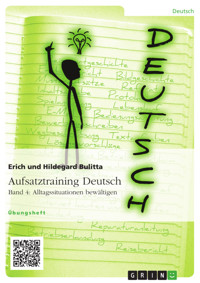 Aufsatztraining Deutsch - Band 4: Alltagssituationen bewältigen - Erich Bulitta - E-Book