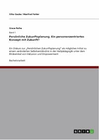 Persönliche Zukunftsplanung. Ein personenzentriertes Konzept mit Zukunft? - Silke Gaube - E-Book