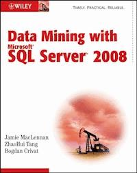 Data Mining with Microsoft SQL Server 2008 - Jamie MacLennan - E-Book