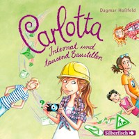 Carlotta 5: Carlotta - Internat und tausend Baustellen - Dagmar Hoßfeld - Hörbuch
