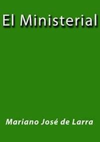 El ministerial - Mariano José de Larra - E-Book