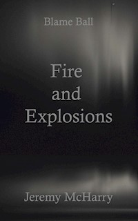 Fire and Explosions - Jeremy McHarry - E-Book