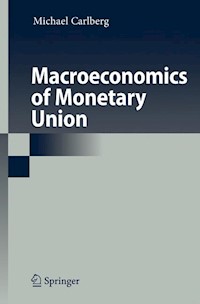 Macroeconomics of Monetary Union - Michael Carlberg - E-Book