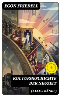 Kulturgeschichte der Neuzeit (Alle 5 Bände) - Egon Friedell - E-Book