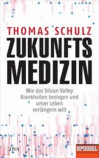 Zukunftsmedizin - Thomas Schulz - E-Book