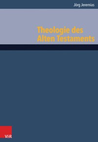 Theologie des Alten Testaments - Jörg Jeremias - E-Book