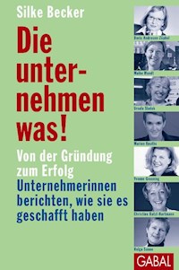 Die unternehmen was! - Silke Becker - E-Book